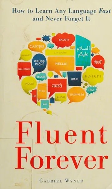 『Fluent Forever: How to Learn Any Language Fast and Never Forget It』の表紙