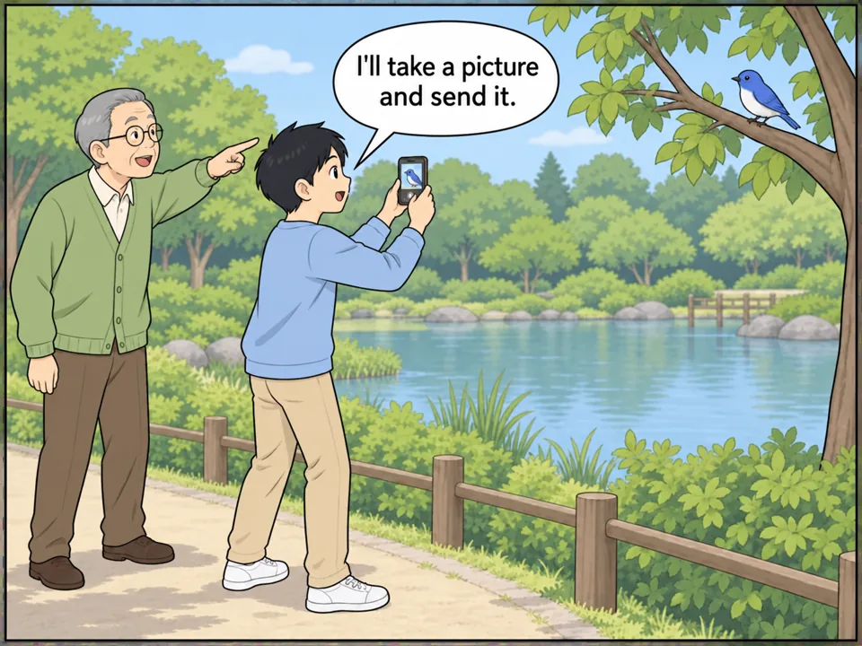公園の池のそば。祖父が木の枝にとまった青い鳥を指さしている。ハルトが「Bird Report」というアプリを開いたスマートフォンを鳥に向けながら、祖父に話しかけている。 吹き出し:I'll take a picture and send it.